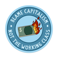 Blame Capitalism Not The Working Class Vinyl Sticker
