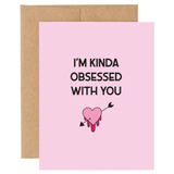 I'm Obsessed With You Card