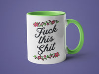 Fuck This Shit 15oz Light Green Handle Mug