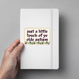 Just A Little Touch Of Ye Olde Autism Medieval Vinyl Sticker