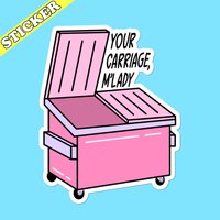 Your Carriage, Funny Garbage Vinyl Sticker