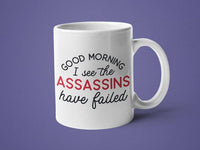 Good Morning I See the Assassins have Failed: 15oz red handle