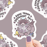 Same Trash Different Day, Raccoon, Cute, Vinyl Sticker