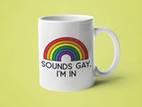 Sounds Gay I'm In: 15oz red handle
