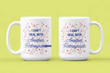 I Can't Deal with Another Retrograde: 15oz blue handle