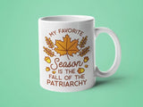 My Favorite Season is the Fall of the Patriarchy: 15oz orange handle