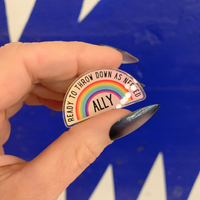 LGBTQ Ally Ready To Throw Down Rainbow Acrylic Lapel Pin