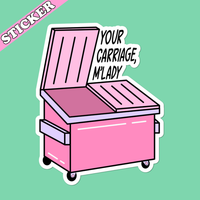 Your Carriage, Funny Garbage Vinyl Sticker