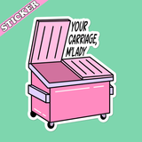 Your Carriage, Funny Garbage Vinyl Sticker