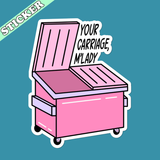 Your Carriage, Funny Garbage Vinyl Sticker