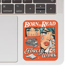 Born to Read Funny Lit Vinyl Sticker