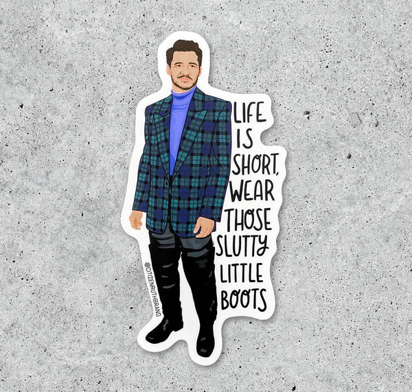 Pedro Pascal and His Slutty Little Boots Vinyl Sticker