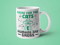 Here for the Cats Humans are Gross: 15oz black handle