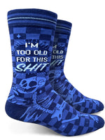 Too Old for This Shit Men’s Crew