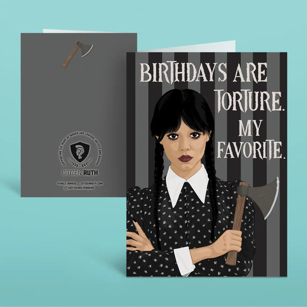Wednesday Addams Birthdays Are Torture Card