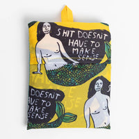 Shit Doesn’t Have to Make Sense Art Sack by People I’ve Loved