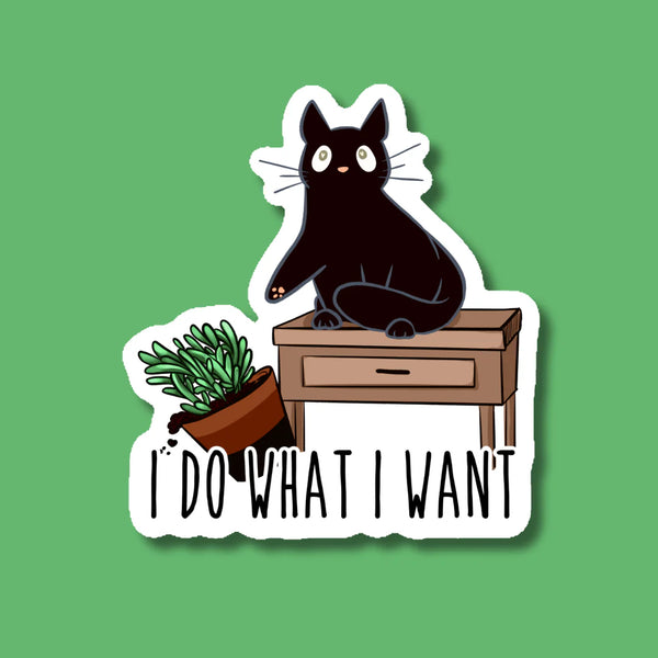 I Do What I Want Sticker