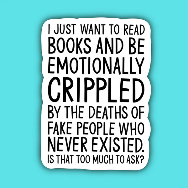 Emotionally Crippled by Fictional Characters Sassy Sticker