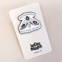 Do No Harm but Take No Shit Moth Enamel Pin