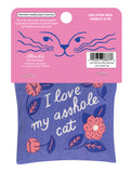 Love My Asshole Cat Catnip Toy