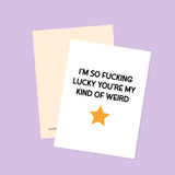 You're My Kind of Weird Card