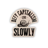Defy Capitalism Live Slowly Snail Vinyl Sticker