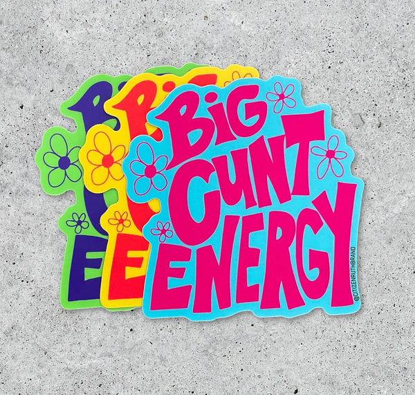 Big Cunt Energy Vinyl Sticker