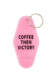 Coffee Then Victory Pink Motel Style Feminist Keychain