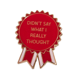Didn't Say What I Thought — Adulting Ribbon Award Pin