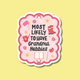 Most Likely to Have Grandma Hobbies Crafting Analog Sticker