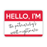 Patriarchy's Nightmare Nametag & Feminist Rights Vinyl Sticker