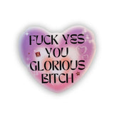 Fuck Yes You Glorious Bitch Heart Vinyl Glam Sweary Sticker