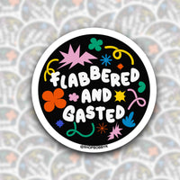 Flabbered and Gasted Sticker