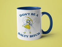 Don't Be a Salty Bitch 15oz. Blue Handle Mug