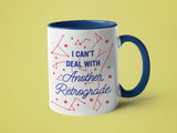I Can't Deal with Another Retrograde: 15oz blue handle