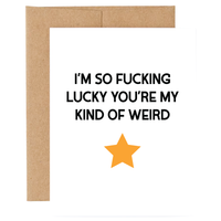 You're My Kind of Weird Card