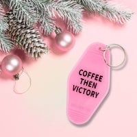 Coffee Then Victory Pink Motel Style Feminist Keychain