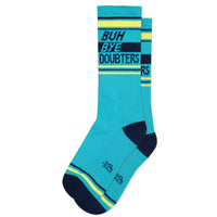 Buh Bye Doubters Unisex Gym Crew Socks